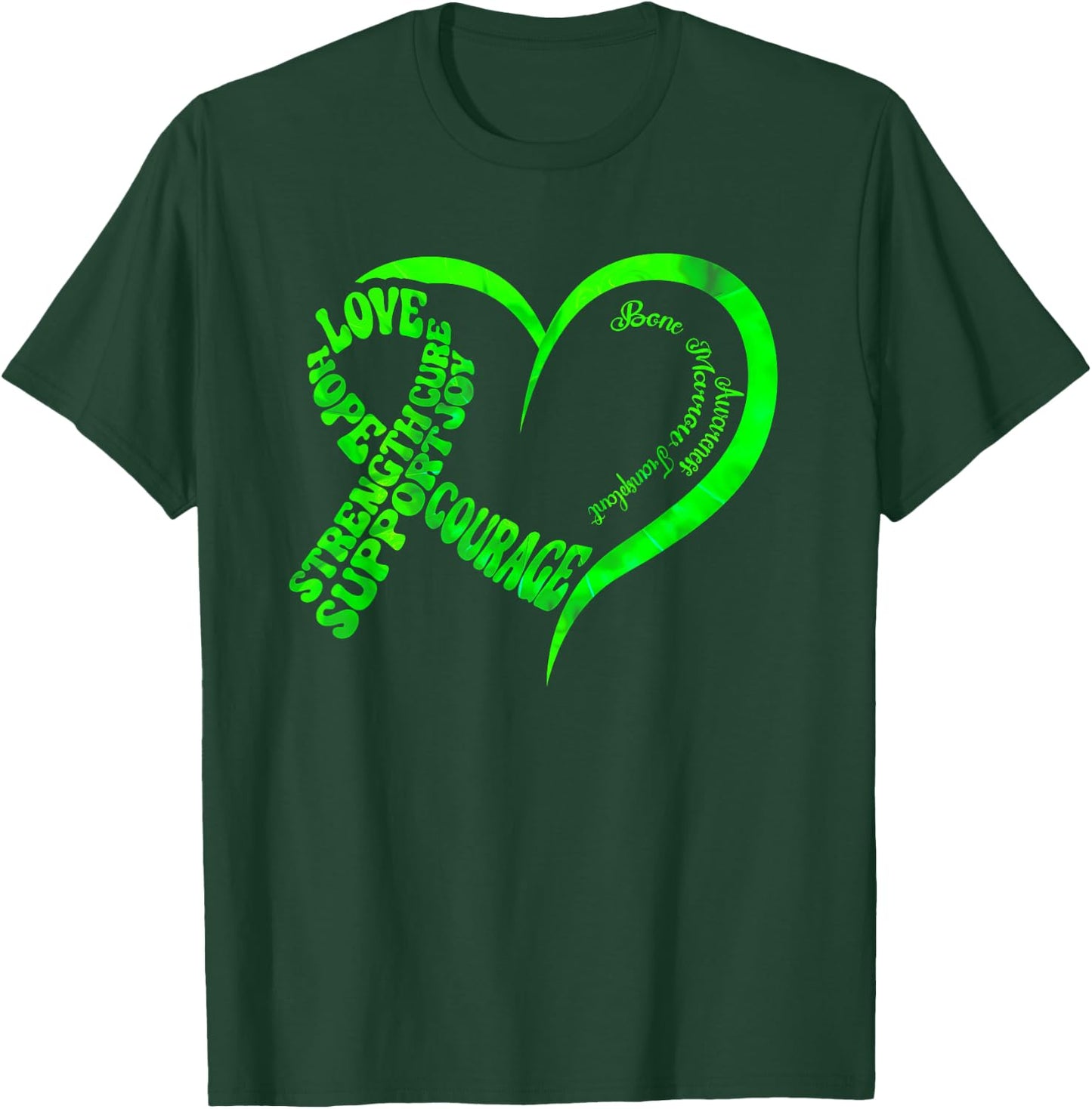 Bone Marrow Transplant Awareness Ribbon Words Green Heart T-Shirt - T-Shirt | Forest