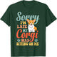 Sorry, I'm late, my Corgi sat on me T-Shirt - T-Shirt | Forest
