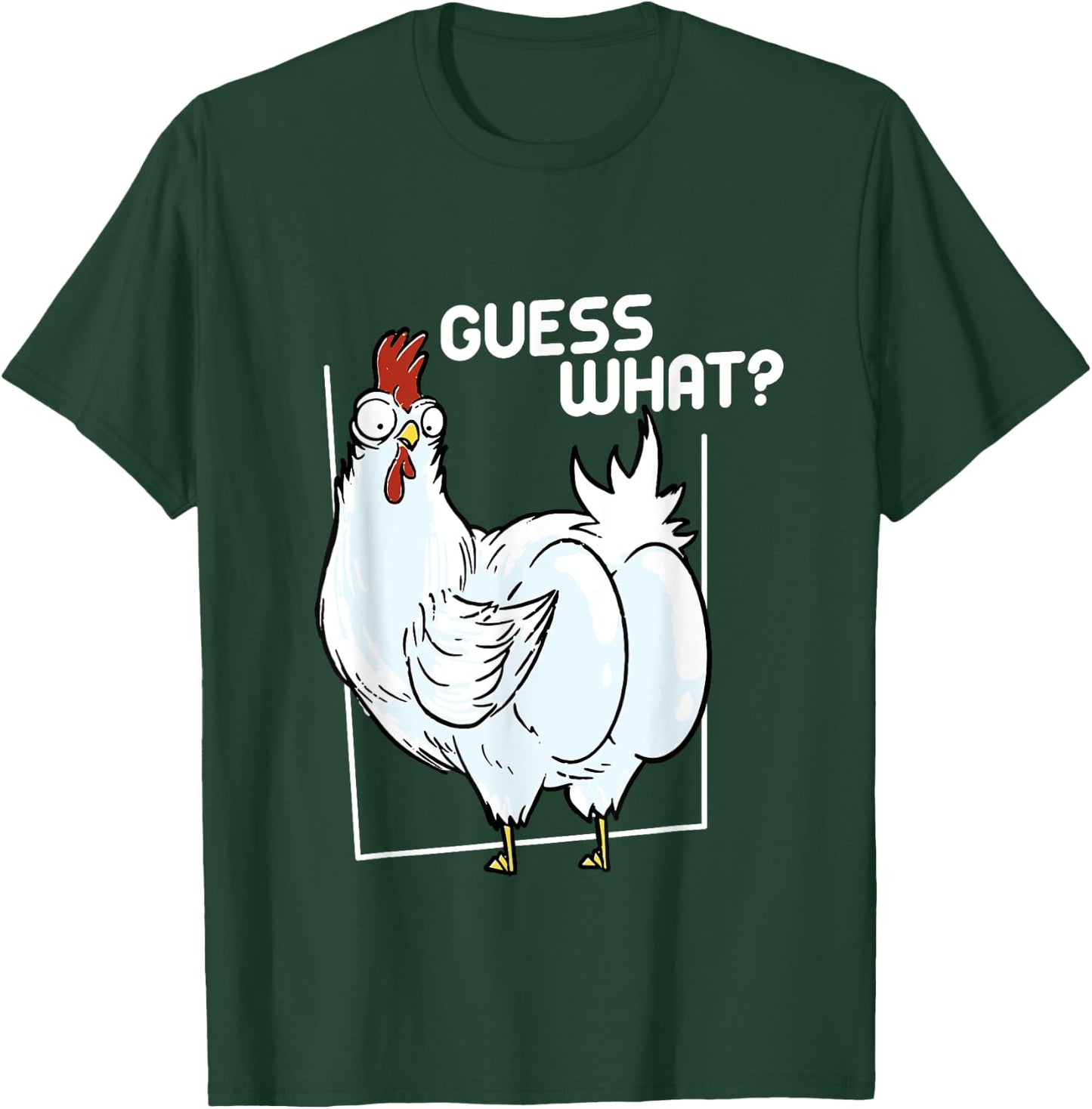 Guess What Chicken Butt Funny Chickens T-Shirt - T-Shirt | Forest