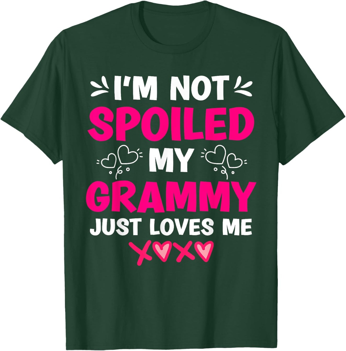 I'm Not Spoiled My Grammy Just Loves Me Granddaughter Girls T-Shirt - T-Shirt | Forest