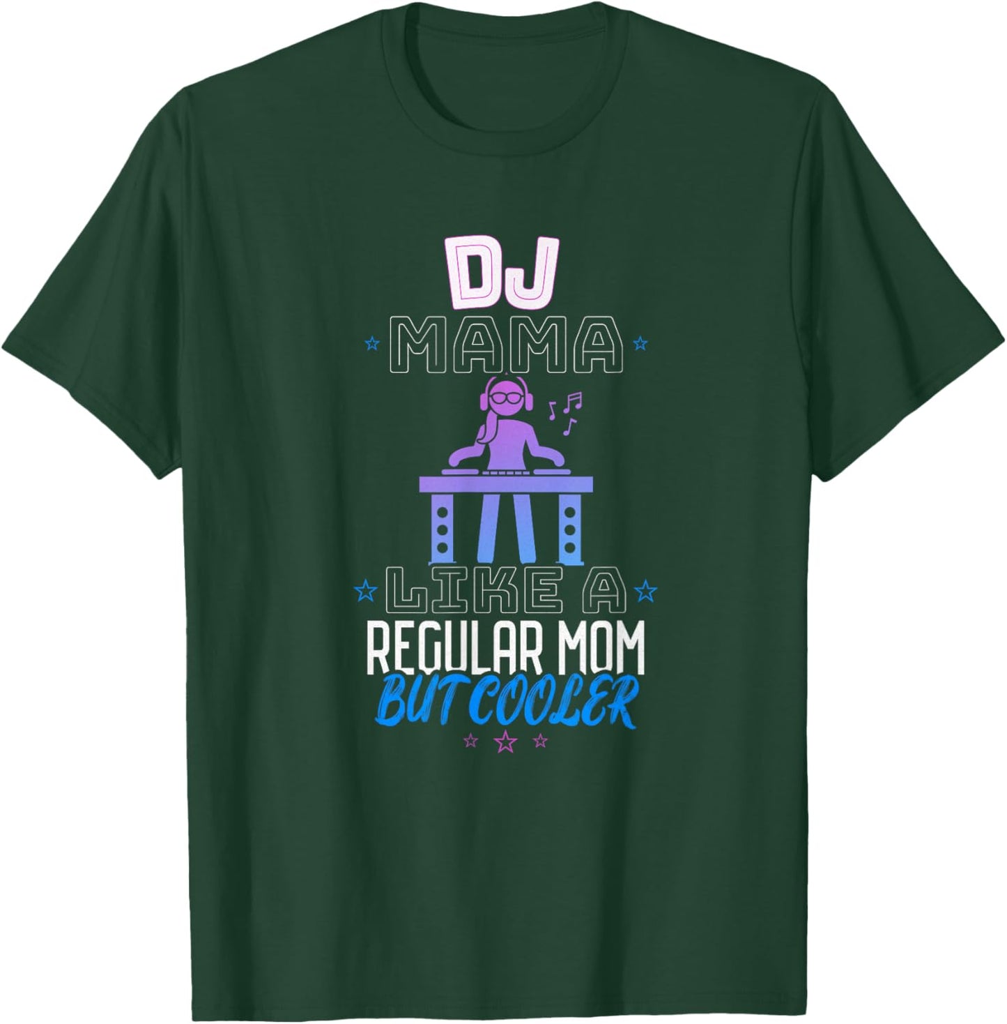 Dj Mama Like a Regular Mom but Cooler T-Shirt - T-Shirt | Forest