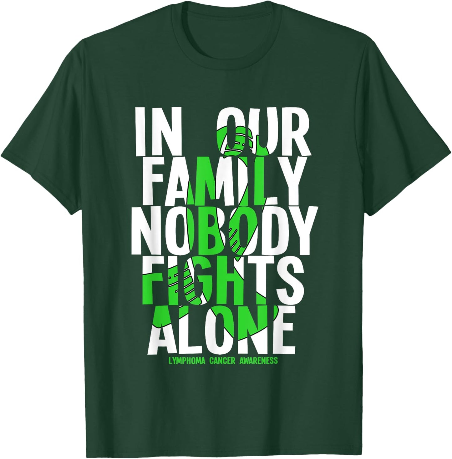In Our Family Nobody Fights Alone Lymphoma Cancer Awareness T-Shirt - T-Shirt | Forest