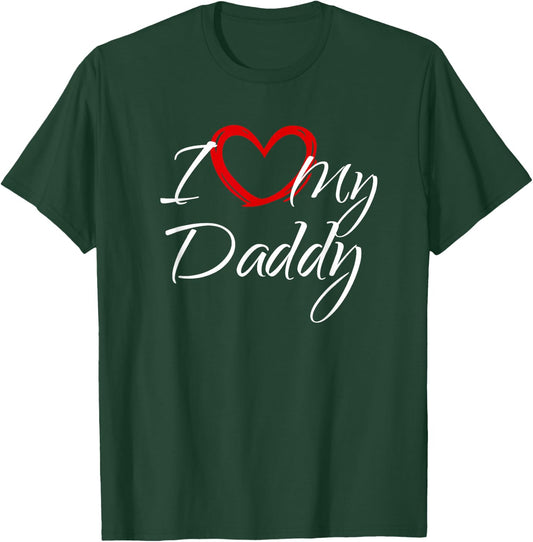 I Love My Daddy, I Heart My Daddy T-Shirt - T-Shirt | Forest