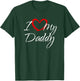I Love My Daddy, I Heart My Daddy T-Shirt - T-Shirt | Forest