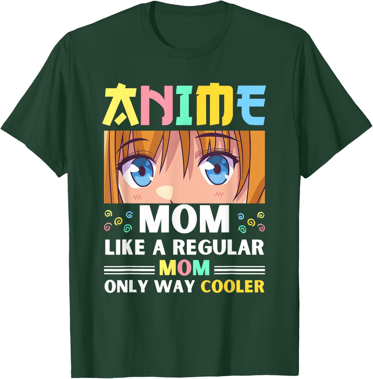 Anime Mom Like A Regular Mom Only Way Cooler Kawaii T-Shirt - T-Shirt | Forest