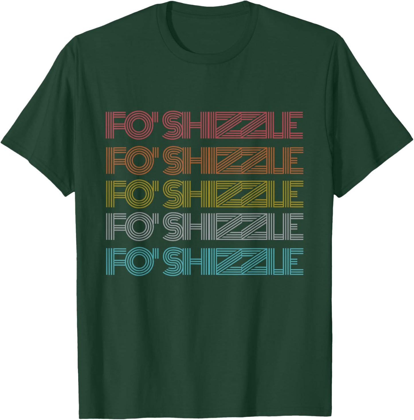 Fo Shizzle Vintage Retro T-Shirt - T-Shirt | Forest