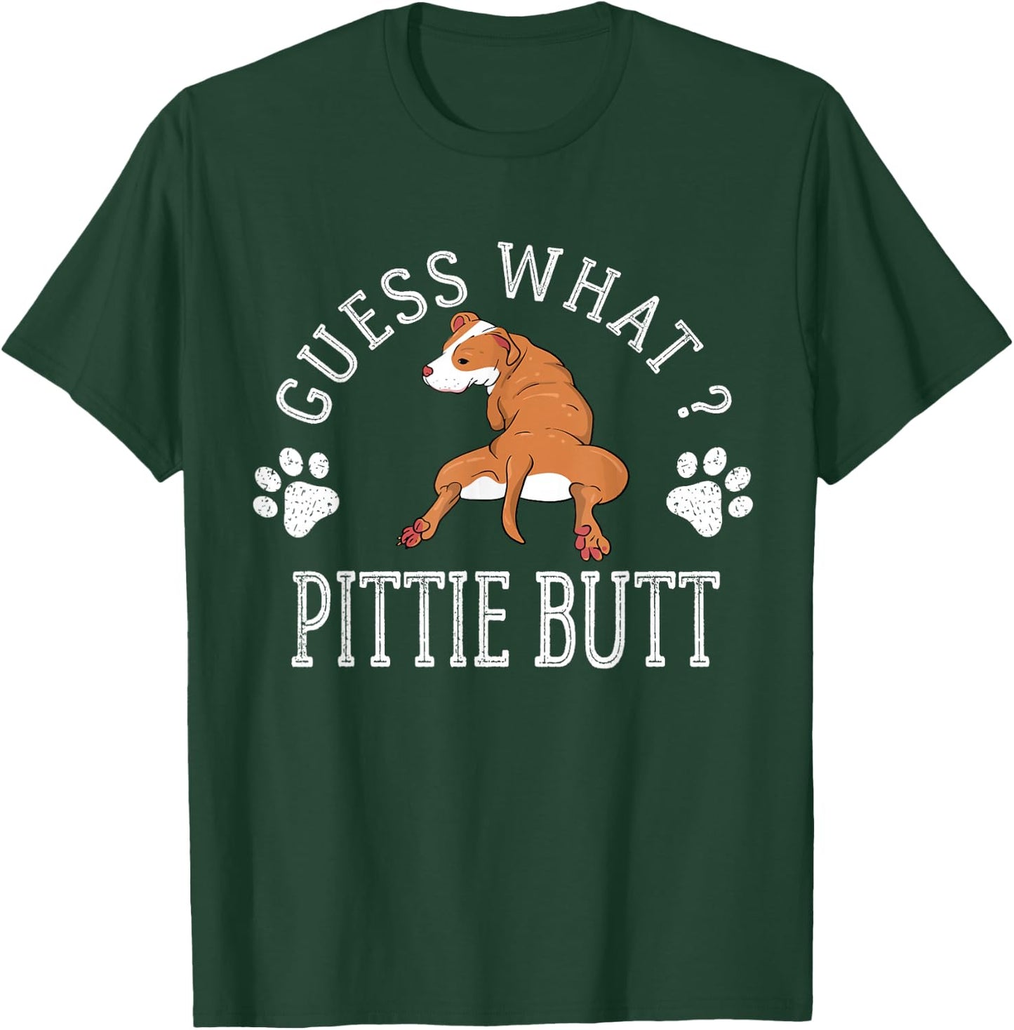 Guess What Pittie Butt Funny Vintage Dog Lover Pitbull T-Shirt - T-Shirt | Forest