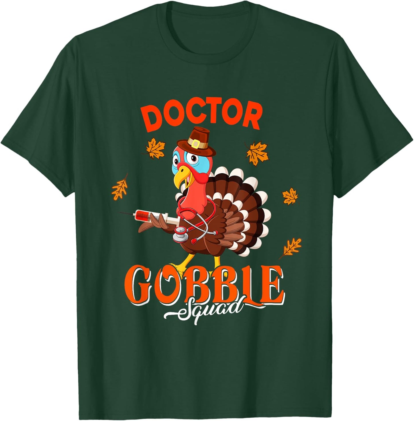 Doctor Gobble Squad Thanksgiving Fall Turkey Proud Job T-Shirt - T-Shirt | Forest