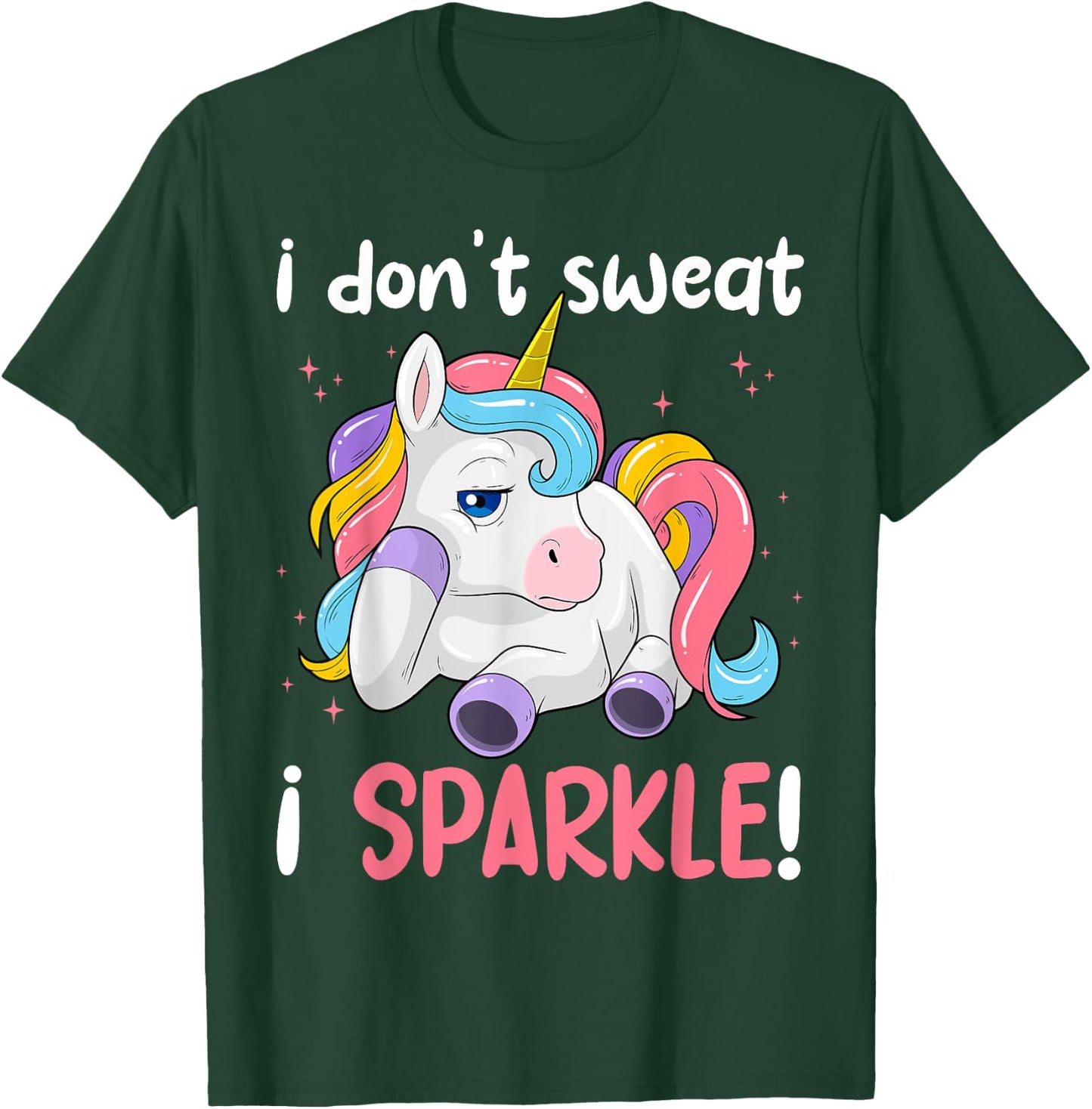 I Don't Sweat, Unicorn I Sparkle Magical Gym Workout T-Shirt - T-Shirt | Forest