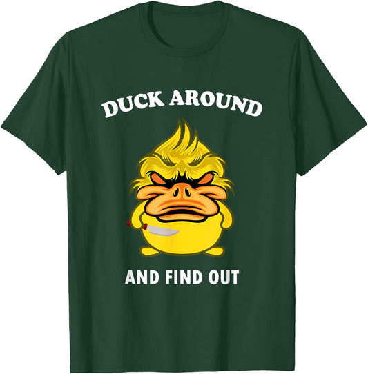 Duck Around And Find Out Funny Duck Farm Lover T-Shirt - T-Shirt | Forest