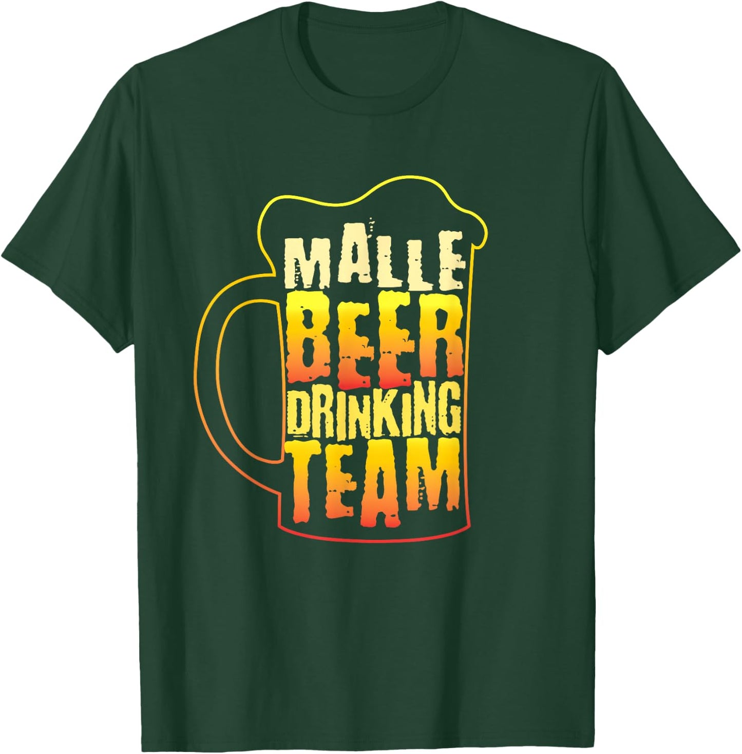 Malle Beer Drinking Team Measure T-Shirt - T-Shirt | Forest