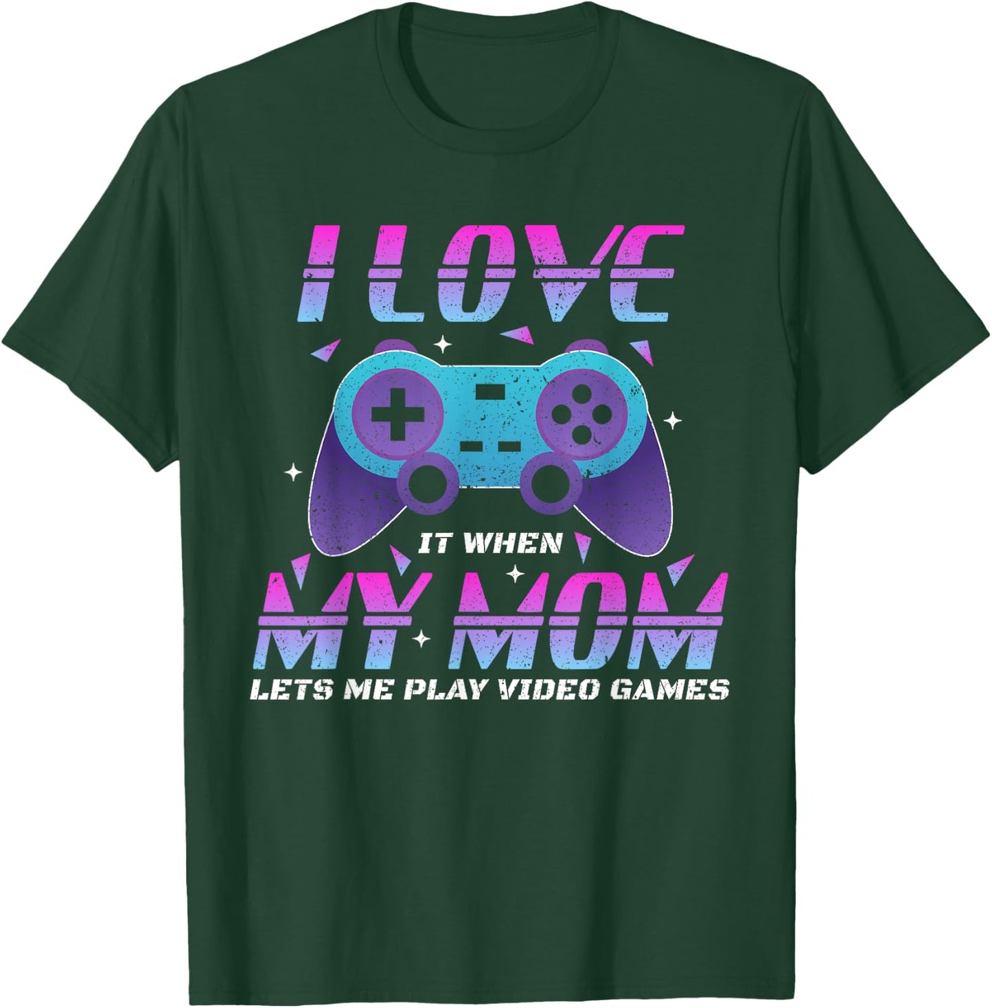 Funny Video Games Gaming Shirt Boys Girls I Love My Mom T-Shirt - T-Shirt | Forest
