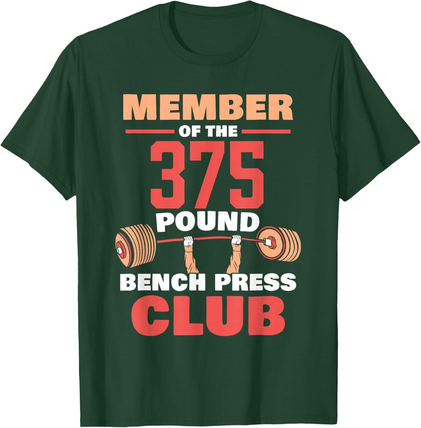 Member Of The 375 Pound Bench Press Club Strength Gym T-Shirt - T-Shirt | Forest