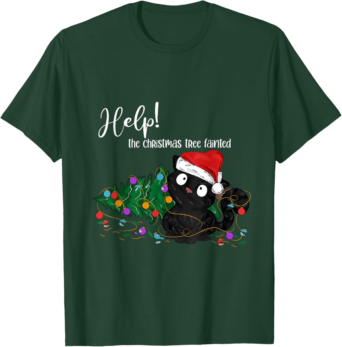 Help The Christmas Tree Fainted Funny Black Cat Troublemaker T-Shirt - T-Shirt | Forest