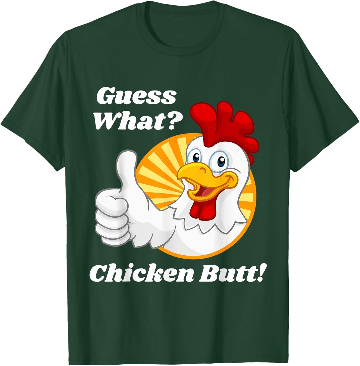 Guess What Chicken Butt Hilarious Funny Classic Joke Design T-Shirt - T-Shirt | Forest