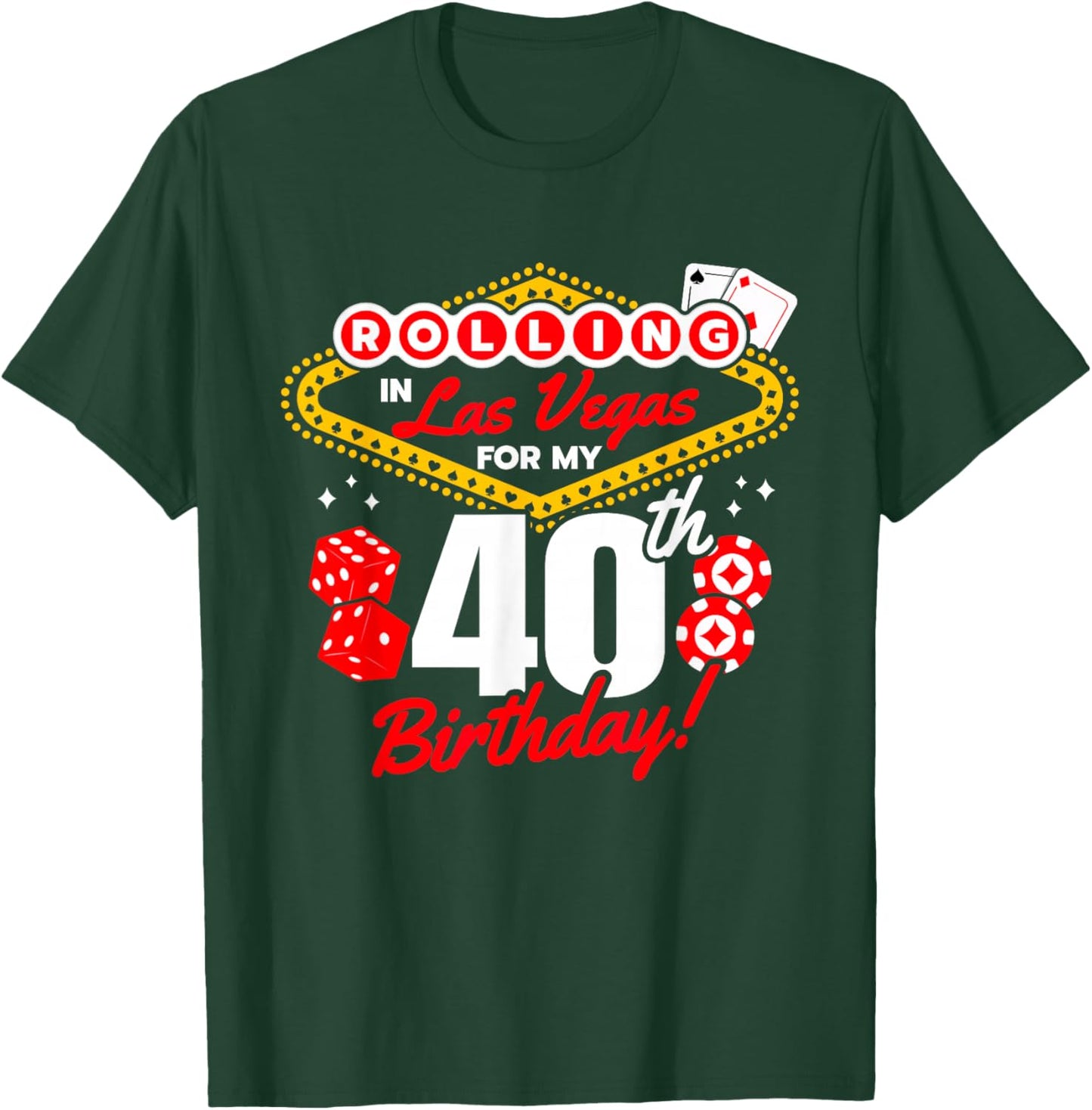 Las Vegas Birthday - Rolling in Vegas - Vegas 40th Birthday T-Shirt - T-Shirt | Forest