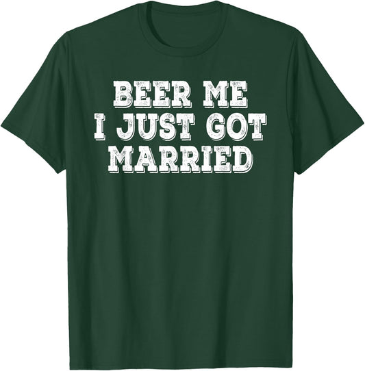 Beer Me I Just Got Married Funny Retro Vintage Distressed T-Shirt - T-Shirt | Forest