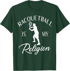Racquetball is my Religion Racquetball T-Shirt - T-Shirt | Forest