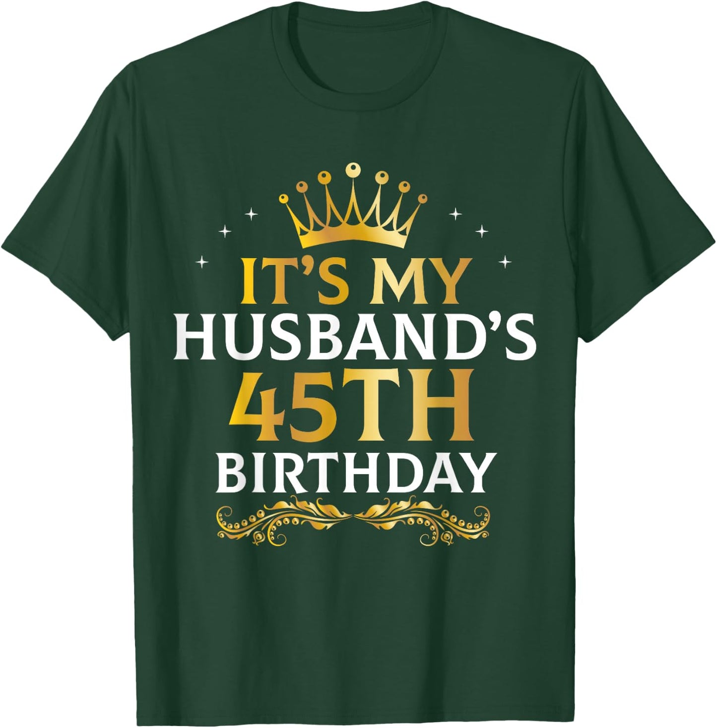 It's My Husband's 45 Year Old Birthday Couple 45th B-Day T-Shirt - T-Shirt | Forest