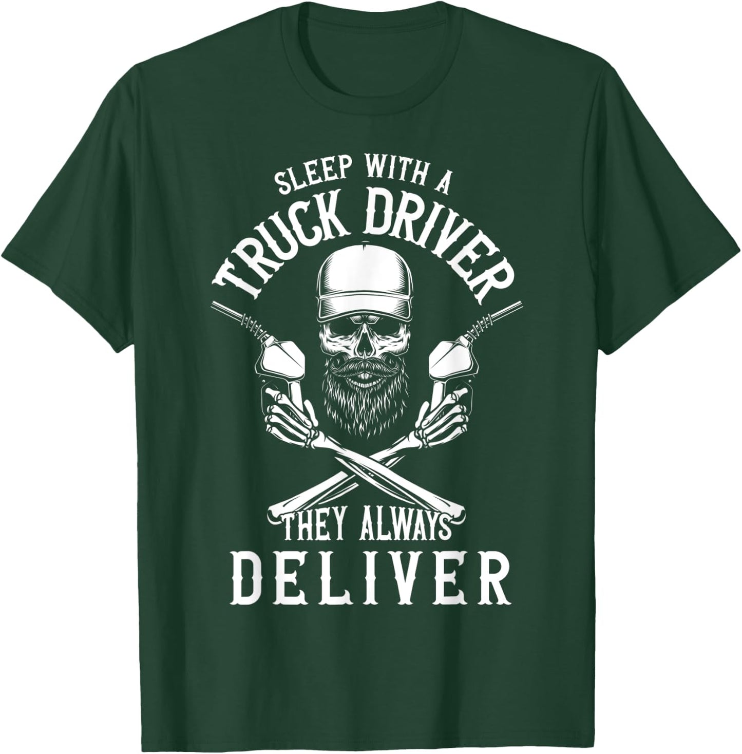 Sleep With a Trucker They Always Deliver Funny Truck Driver T-Shirt - T-Shirt | Forest