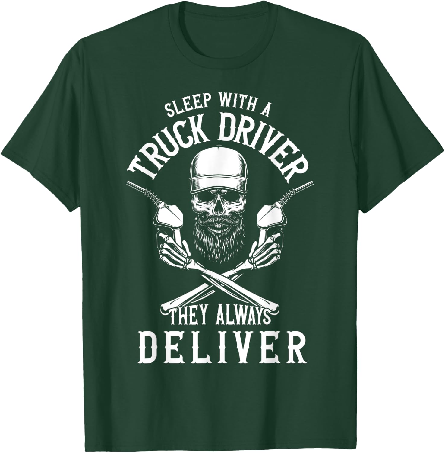 Sleep With a Trucker They Always Deliver Funny Truck Driver T-Shirt - T-Shirt | Forest