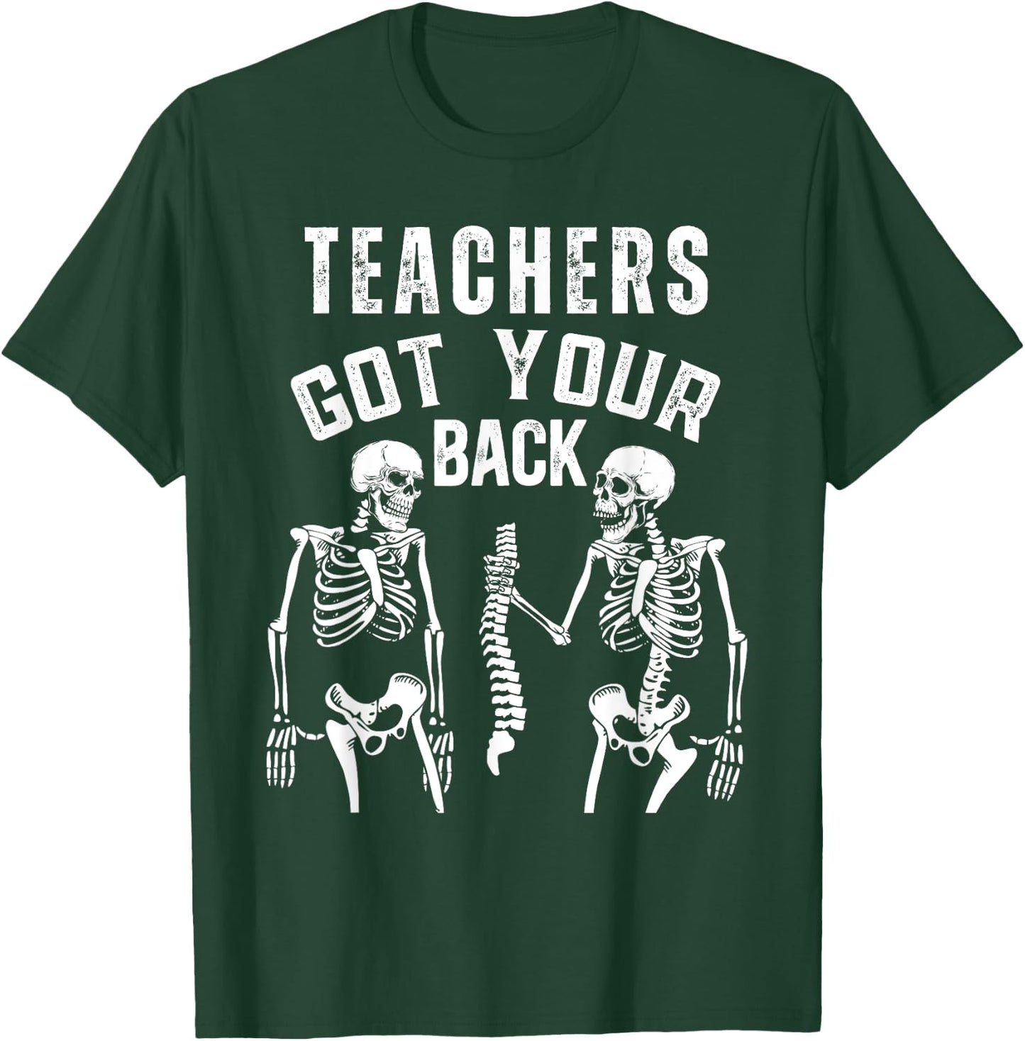 Teachers got your back Funny Skeleton Spine Anatomy Joke T-Shirt - T-Shirt | Forest