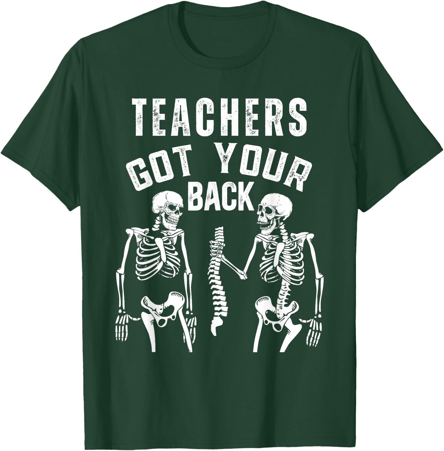 Teachers got your back Funny Skeleton Spine Anatomy Joke T-Shirt - T-Shirt | Forest