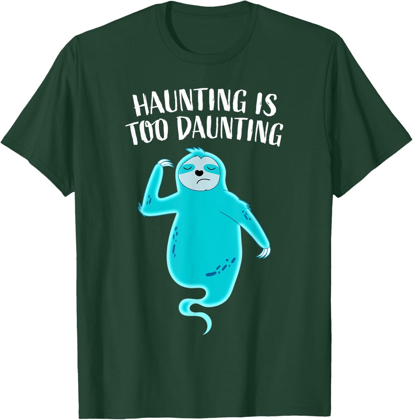Funny Ghost Sloth Haunting Is Too Daunting Tired Halloween T-Shirt - T-Shirt | Forest