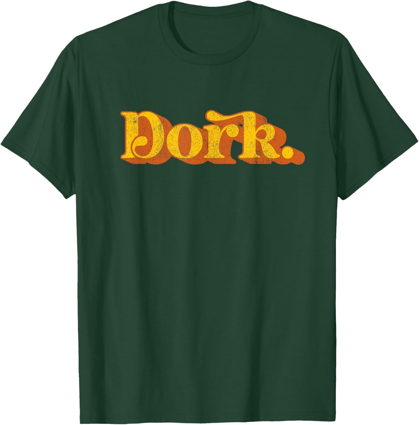 Vintage Dork Funny Sarcastic Joke Sayings Retro 70's Novelty T-Shirt - T-Shirt | Forest