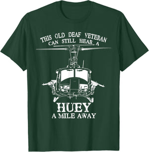 Deaf Hear Huey a Mile Away of Funny Veteran Huey Helicopter T-Shirt - T-Shirt | Forest