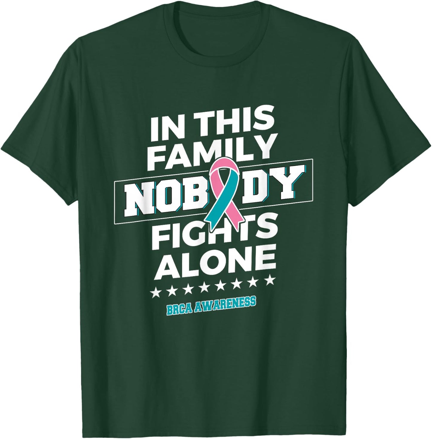 Nobody fights alone BRCA Awareness T-Shirt - T-Shirt | Forest