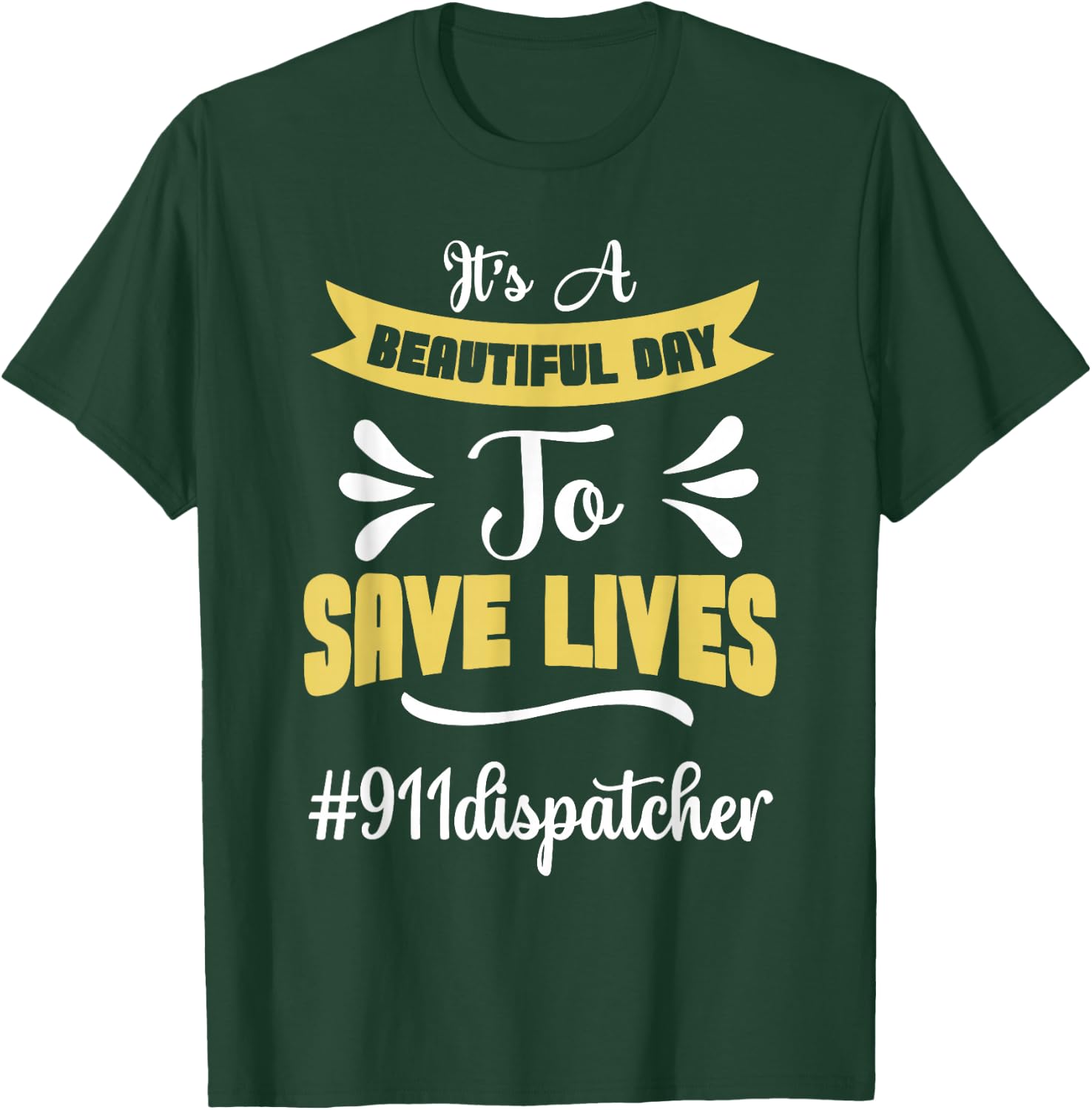 911 Dispatcher For Police and Ambulance Dispatcher T-Shirt - T-Shirt | Forest