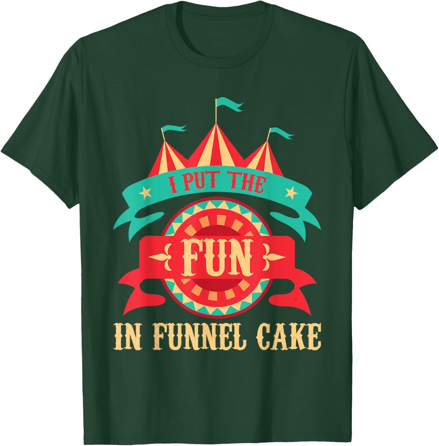 I Put The Fun in Funnel Cake - Circus Birthday Party Costume Small T-Shirt - T-Shirt | Forest