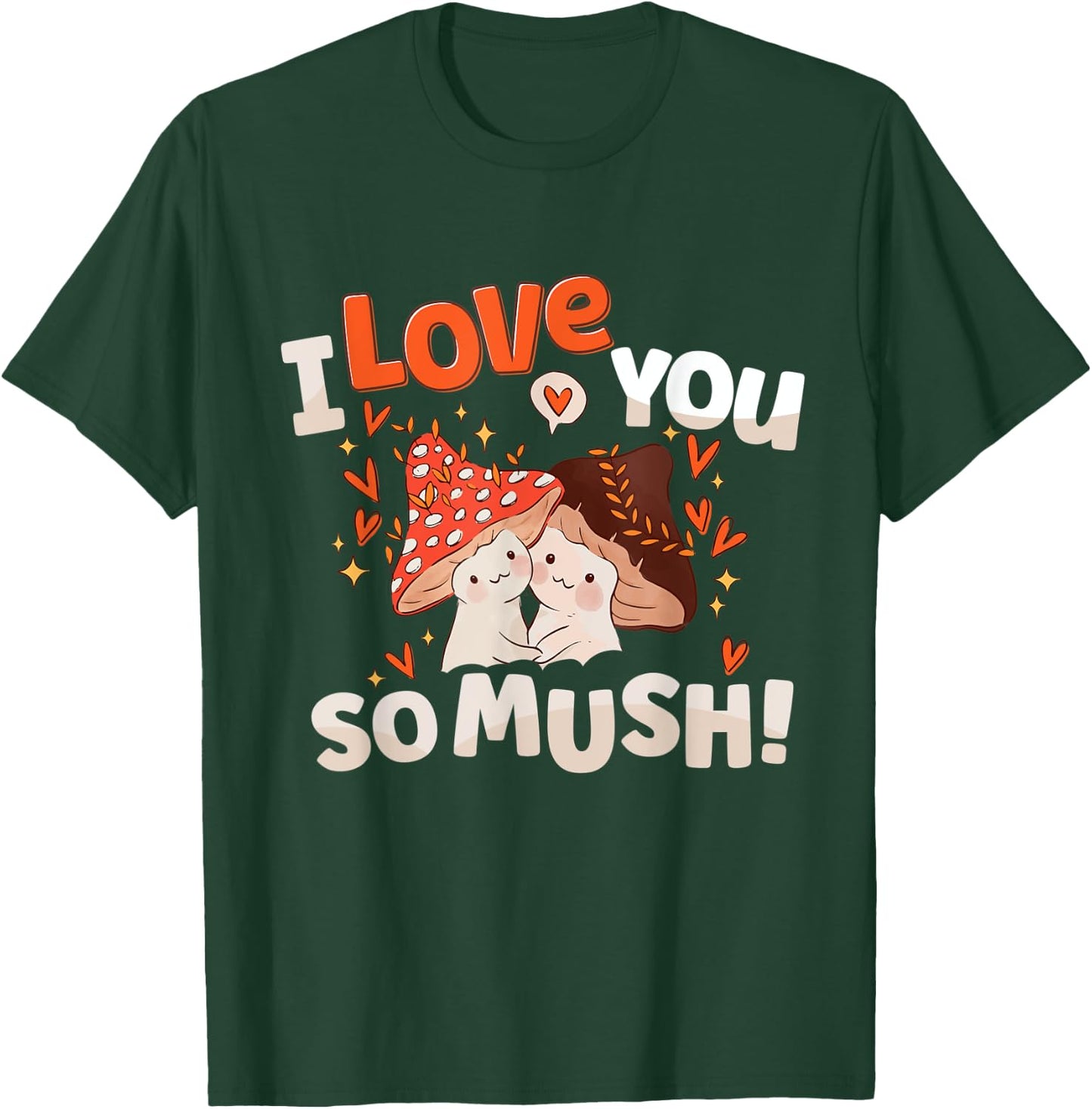 Cute Mushroom Valentine Day Shirt I Love You So Much Heart T-Shirt - T-Shirt | Forest