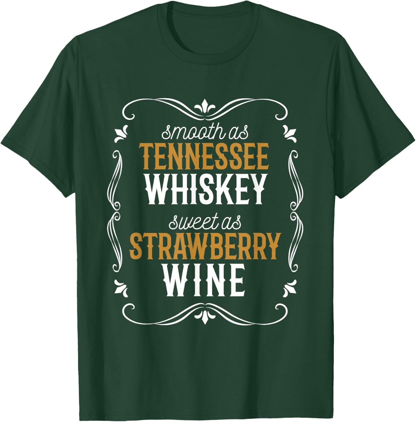 Tennessee Pride Smooth as Whiskey, Sweet as Strawberry Wine T-Shirt - T-Shirt | Forest