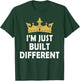 I'm Just Built Different T-Shirt - T-Shirt | Forest