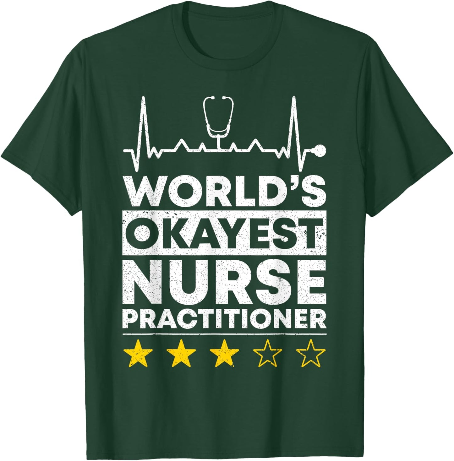 Worlds okayest Nurse Practitioner Nursing T-Shirt - T-Shirt | Forest