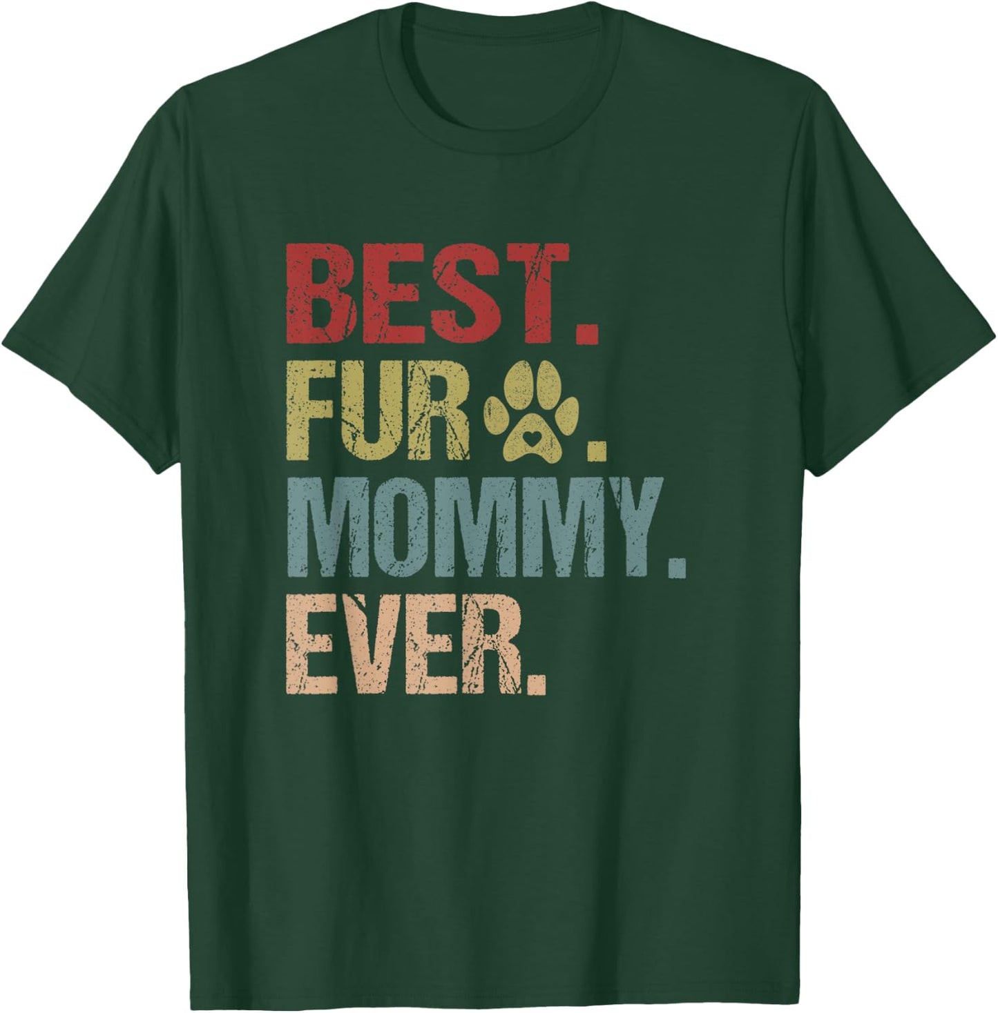 Best Fur Mommy Ever Shirt Funny Fur Mom Gift Mothers Day T-Shirt - T-Shirt | Forest