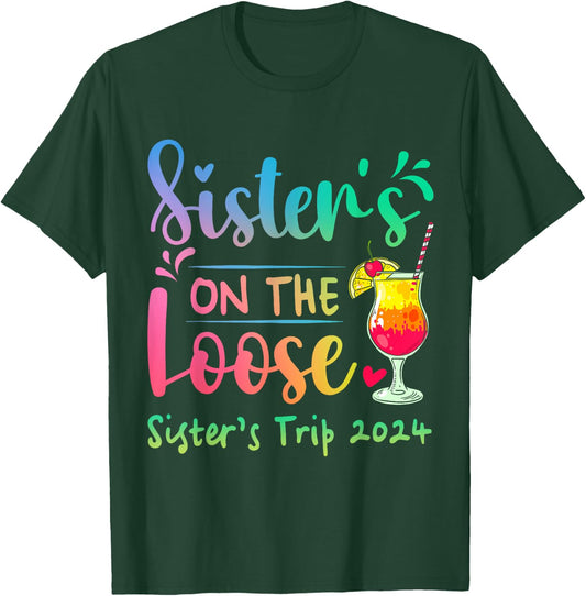 Sister's Trip 2024 Sisters' On The Loose Tie Dye T-Shirt - T-Shirt | Forest