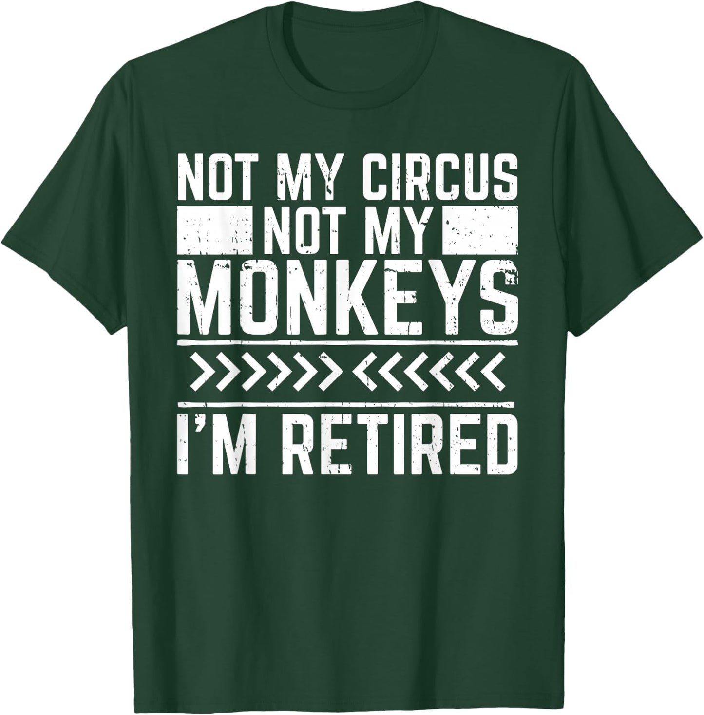 Not My Circus Not My Monkeys T-Shirt - T-Shirt | Forest