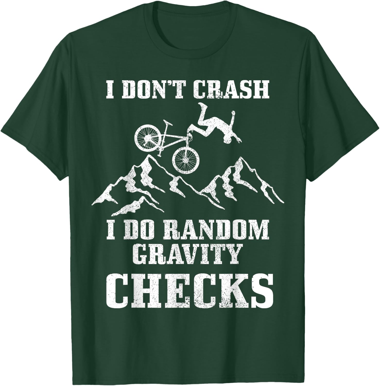 Mountain Bike I Don't Crash Do Random Gravity Checks Funny T-Shirt - T-Shirt | Forest