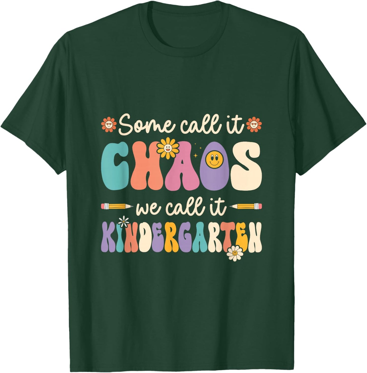 Groovy Some Call It Chaos We Call It Kindergarten Teacher T-Shirt - T-Shirt | Forest