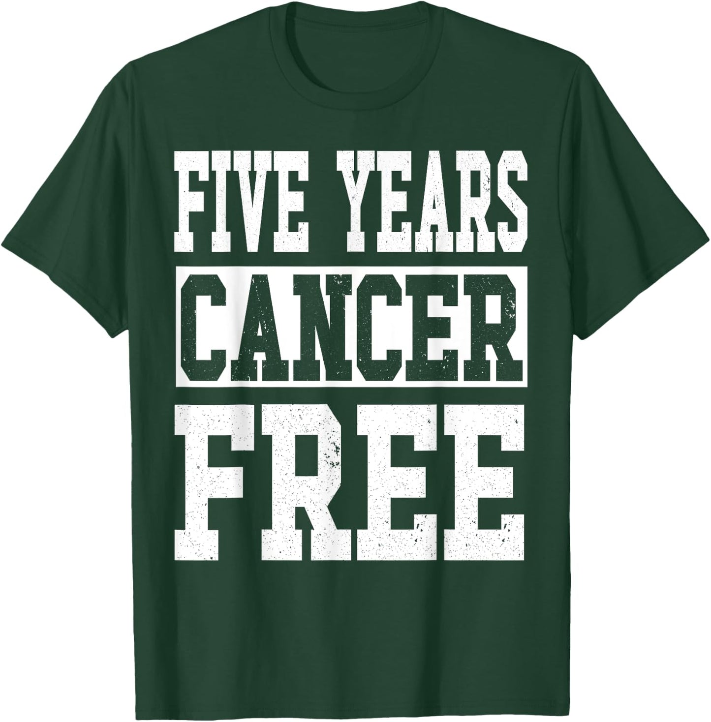 Five Years Cancer Free Anniversary T-Shirt - T-Shirt | Forest