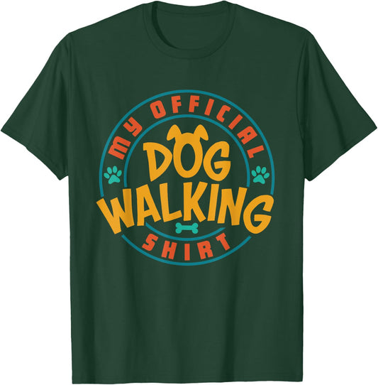 Dog Walker My Official Dog Walking Shirt Pet Lover Owner Women Girls Kids T-Shirt - T-Shirt | Forest