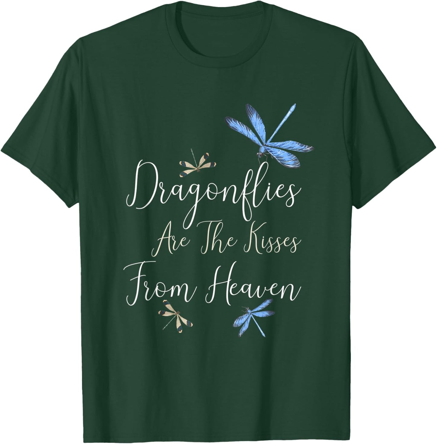 Dragon flies are the kisses from heaven T-Shirt - T-Shirt | Forest