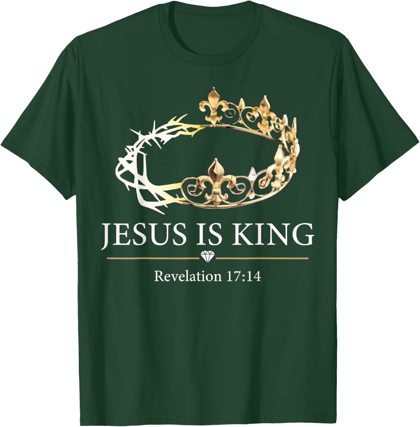 Jesus Is King Revelation 17 14 T-Shirt - T-Shirt | Forest