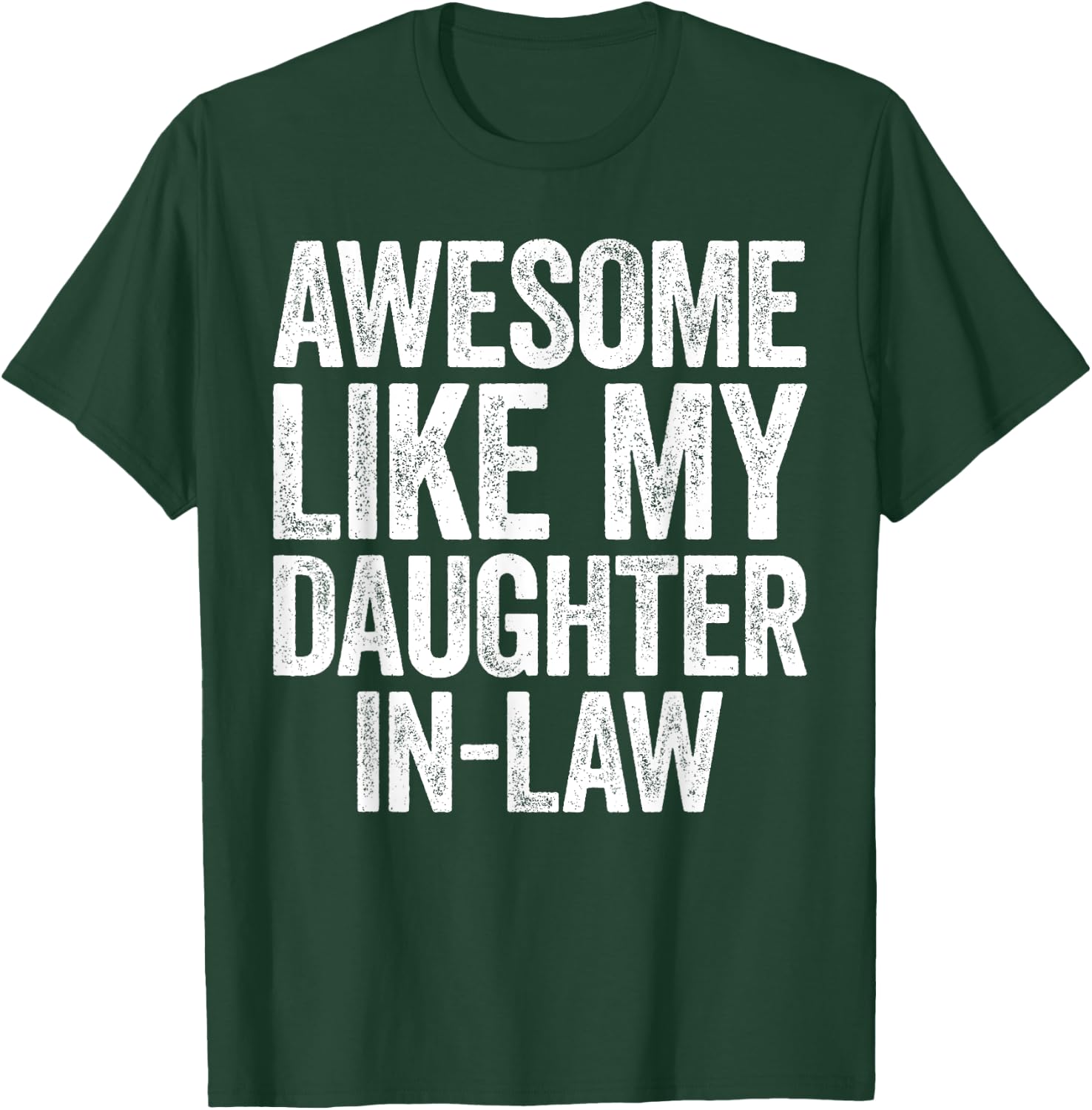 Awesome Like My Daughter-In-Law Shirt Men Women Parents Day T-Shirt - T-Shirt | Forest