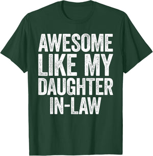 Awesome Like My Daughter-In-Law Shirt Men Women Parents Day T-Shirt - T-Shirt | Forest