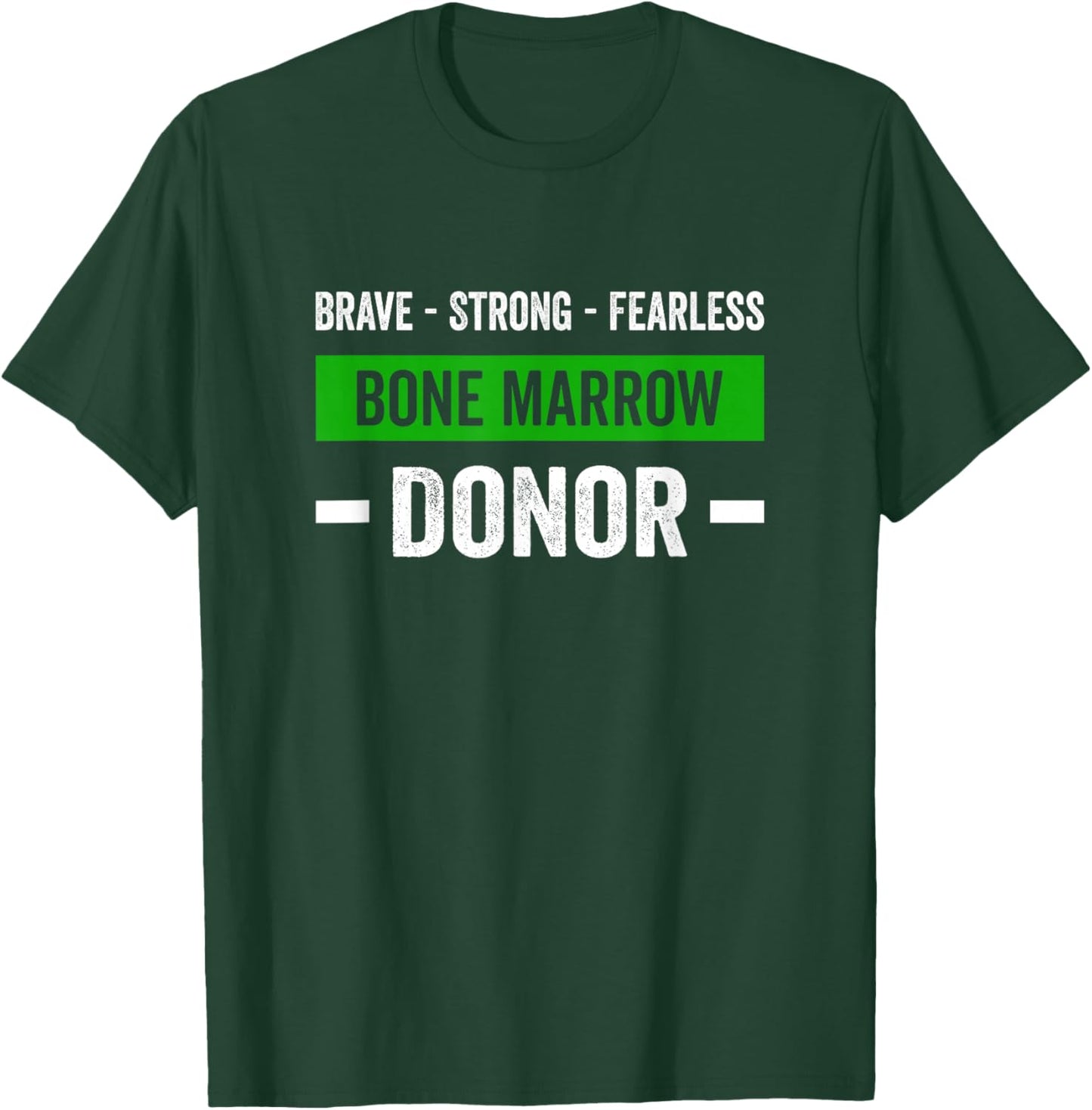 Brave Strong Bone Marrow Donor T-Shirt - T-Shirt | Forest