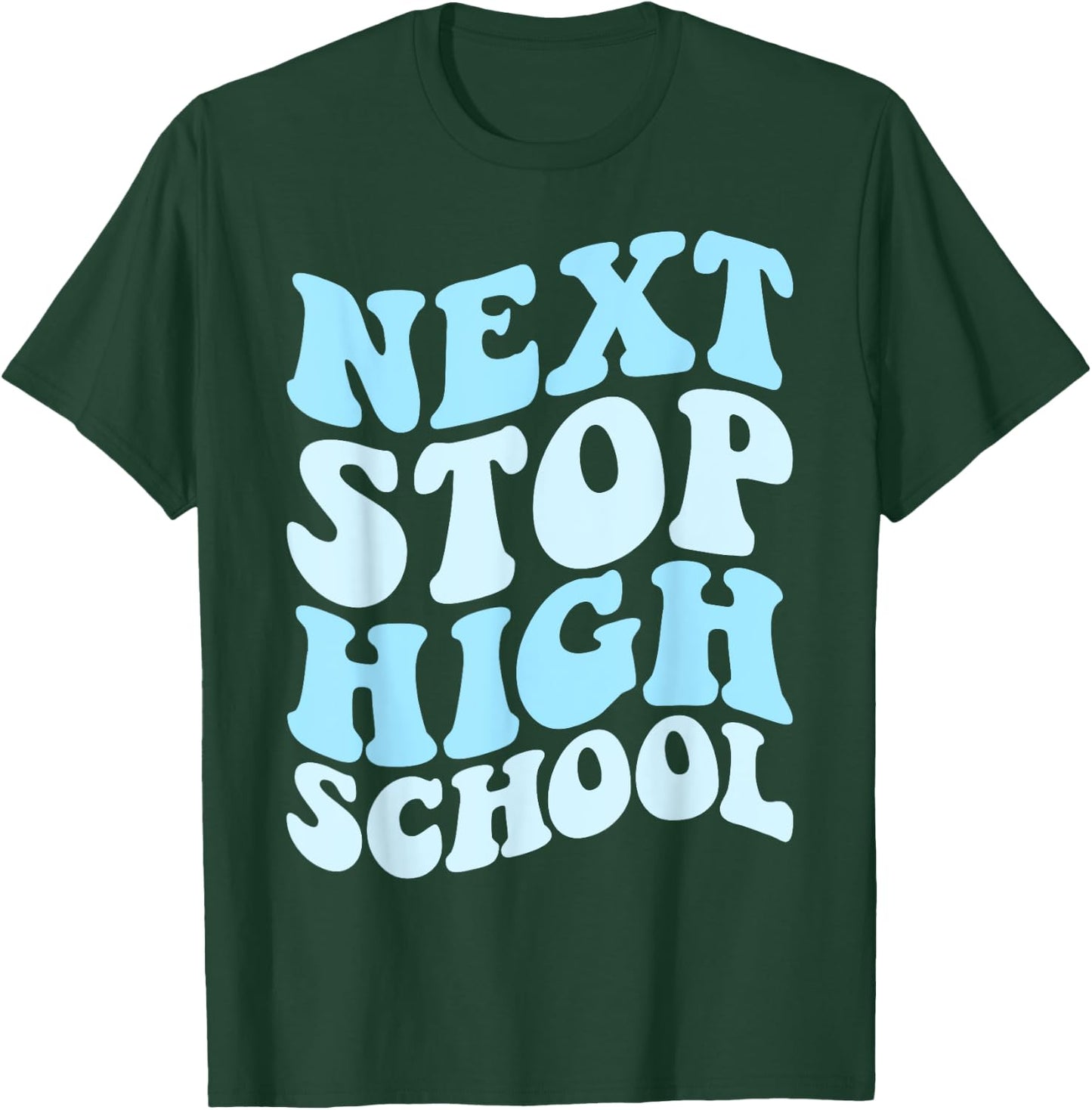 Next Stop High School Elementary School Graduation 2025 T-Shirt - T-Shirt | Forest